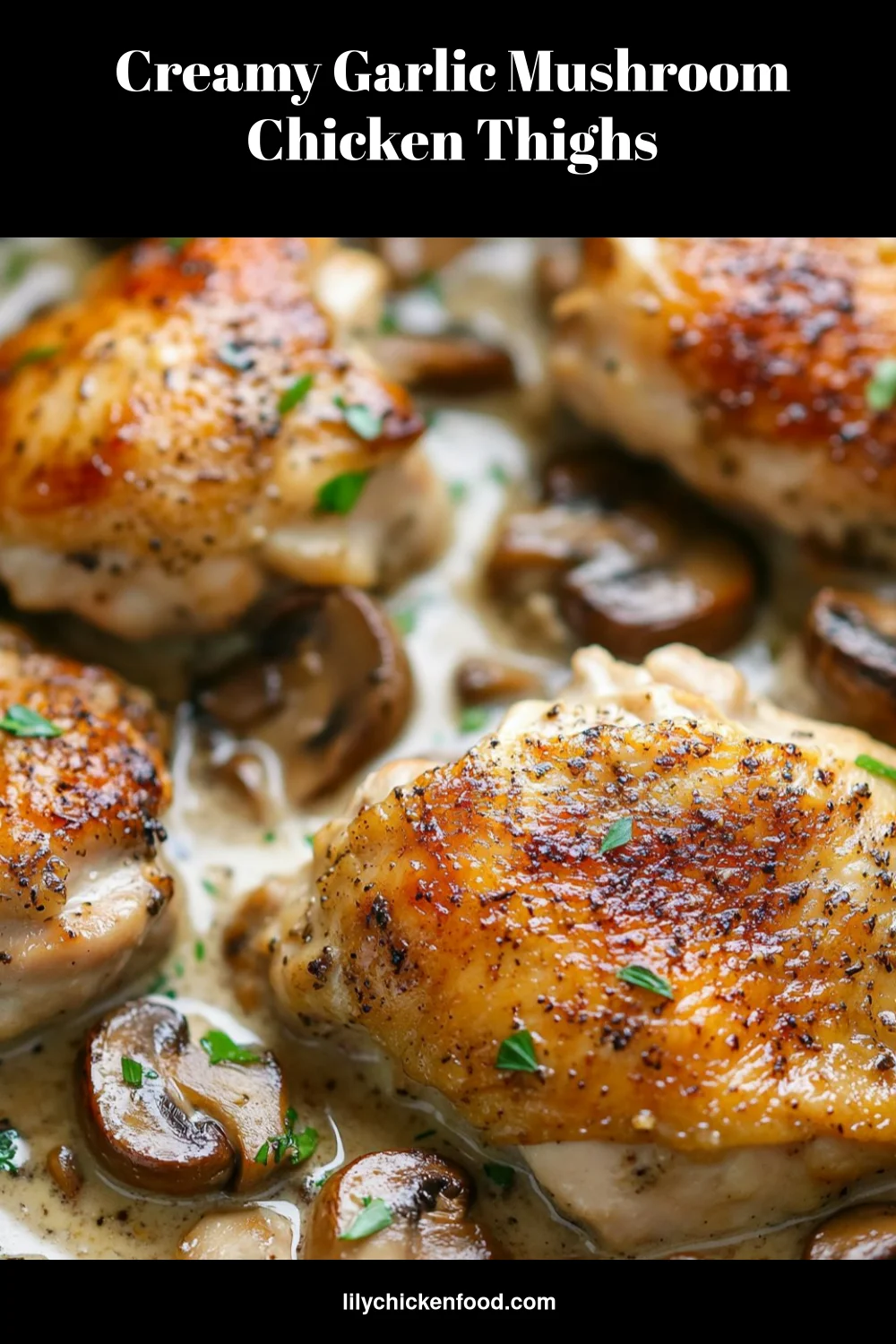 Creamy Garlic Mushroom Chicken Thighs