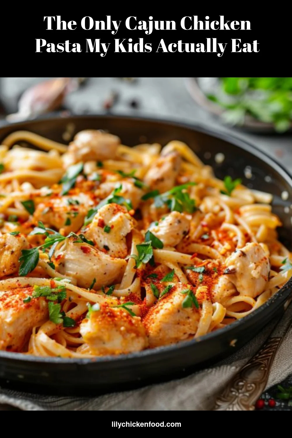 The Only Cajun Chicken Pasta My Kids Actually Eat